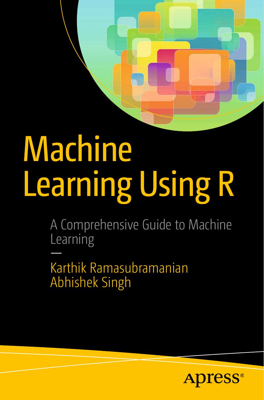 Machine Learning Using R Karthik Ramasubramanian 2017