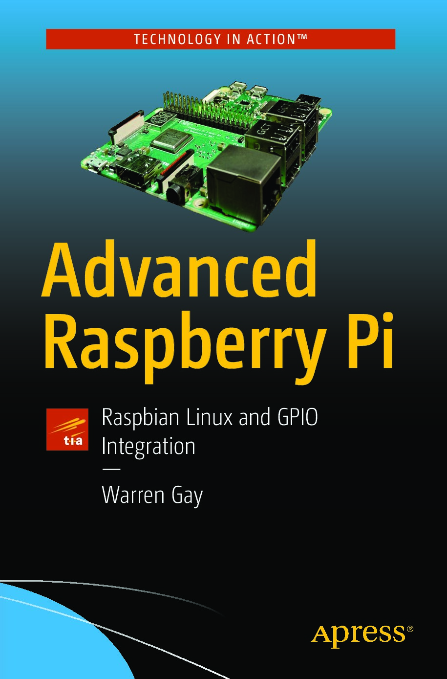 Advanced Raspberry Pi Raspbian Linux and GPIO Integration by Warren Gay (z-lib.org)